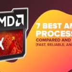 Best AMD FX Processor In 2022 [7 Amazing Picks Reviewed]